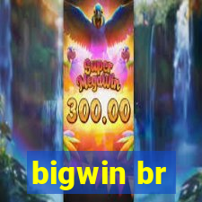 bigwin br